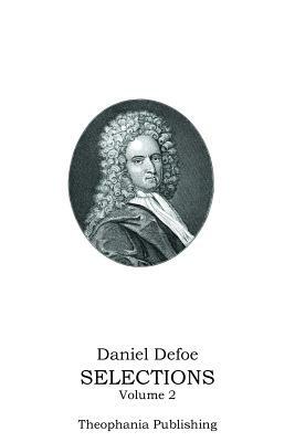 Daniel Defoe SELECTIONS Volume 2 by Daniel Defoe