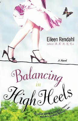 Balancing in High Heels by Eileen Rendahl