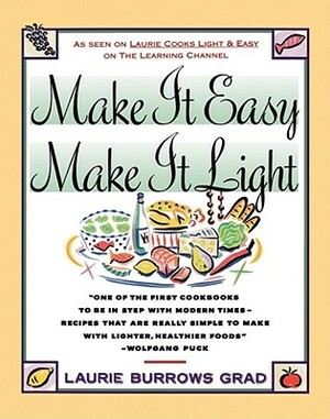 Make It Easy, Make It Light by Laurie Burrows Grad