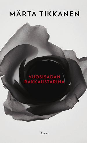 Vuosisadan rakkaustarina by Märta Tikkanen