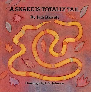 The Snake Is Totally Tail by Judith Barrett, Judi Barrett