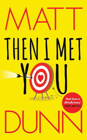 Then I Met You by Matt Dunn