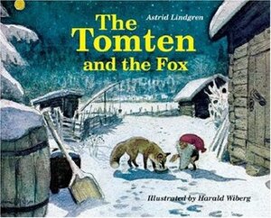 The Tomten and the Fox: From a Poem by Karl-Erik Forsslund by Astrid Lindgren