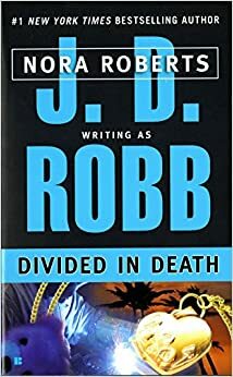 Divided in Death - Terpisah dalam Kematian by J.D. Robb