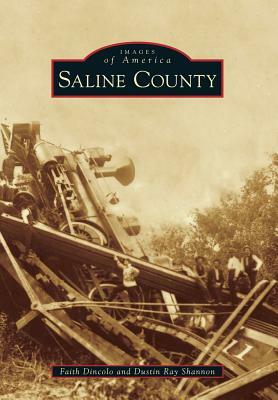 Saline County by Faith Dincolo, Dustin Ray Shannon