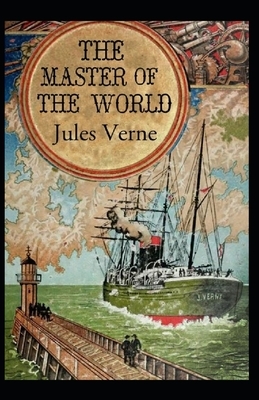 The Master of the World Annotated by Jules Verne