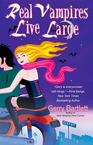 Real Vampires Live Large by Gerry Bartlett