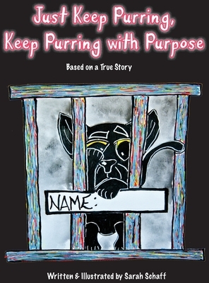 Just Keep Purring, Keep Purring with Purpose by Sarah Schaff