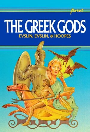 The Greek Gods by Bernard Evslin