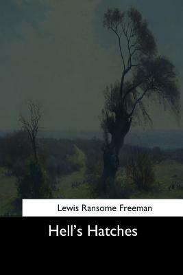 Hell's Hatches by Lewis Ransome Freeman