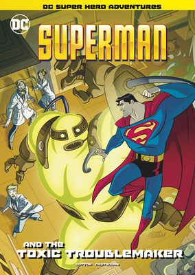 Superman and the Toxic Troublemaker by Laurie S. Sutton