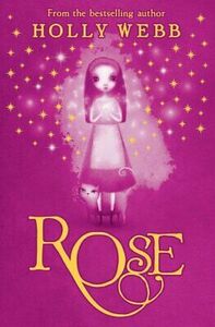 Rose by Holly Webb
