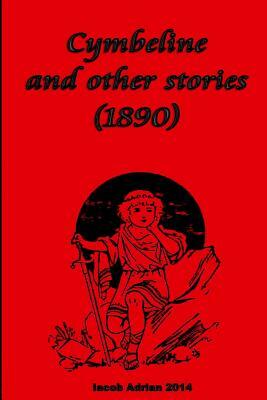 Cymbeline and other stories (1890) by Iacob Adrian