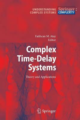 Complex Time-Delay Systems: Theory and Applications by 