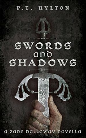 Swords and Shadows by P.T. Hylton