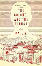 The Colonel and the Eunuch by Mai Jia