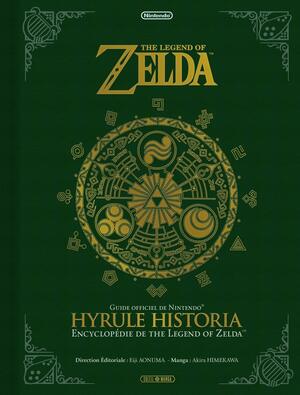 The Legend of Zelda: Hyrule Historia by Eiji Aonuma, Shigeru Miyamoto, Patrick Thorpe