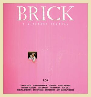 Brick: A Literary Journal, Vol. 105 by Rebecca Silver Slayter, David Chariandy, Madeleine Thien, Martha Sharpe, Allison Lasorda, Liz Johnston, Michael Helm, Dionne Brand, Laurie D Graham