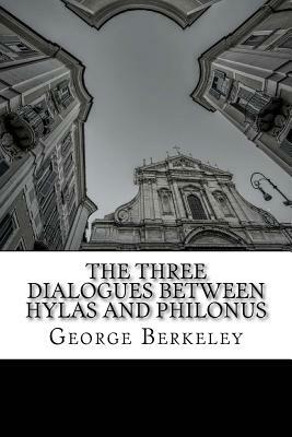 The Three Dialogues between Hylas and Philonus by George Berkeley