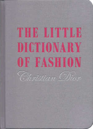 The Little Dictionary Of Fashion by Christian Dior