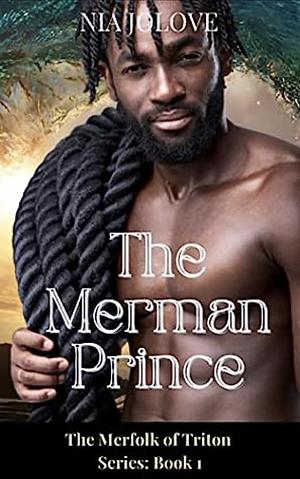 The Merman Prince : The Merfolk of Triton Series Book 1: African American Paranormal Romance by Nia Jolove