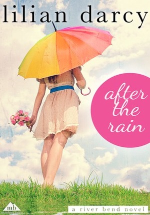 After the Rain by Lilian Darcy