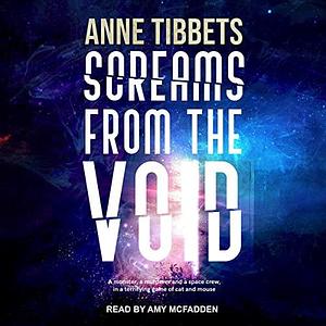 Screams From the Void by Anne Tibbets, Anne Tibbets