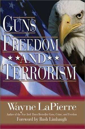 Guns, Freedom, and Terrorism by Wayne LaPierre