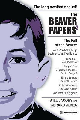 The Beaver Papers 2: The Fall of the Beaver by Gerard Jones, Will Jacobs