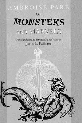 On Monsters and Marvels by Ambroise Paré, Janis L. Pallister