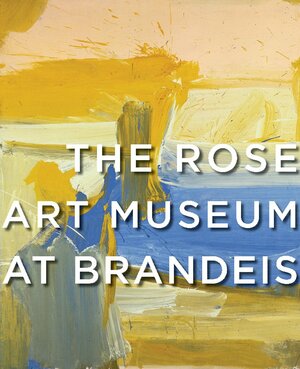 The Rose Art Museum Collection by Michael Rush