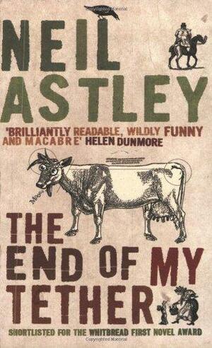 The End of My Tether by Neil Astley