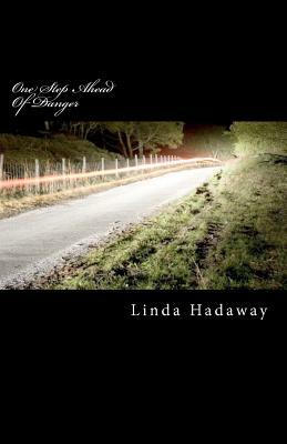 One Step Ahead Of Danger by Linda Hadaway