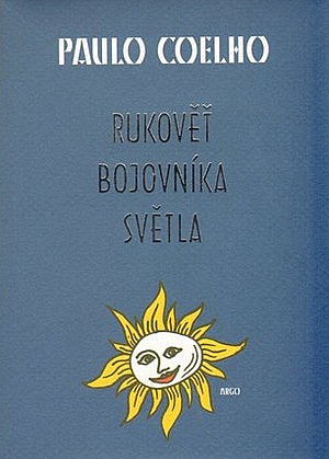 Rukověť bojovníka světla by Paulo Coelho