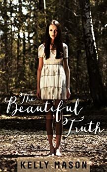 The Beautiful Truth by Kelly Mason