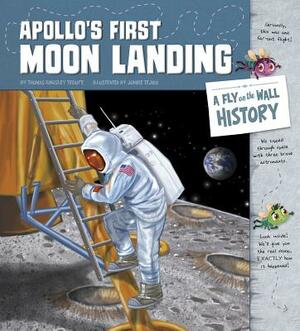Apollo's First Moon Landing: A Fly on the Wall History by Thomas Kingsley Troupe
