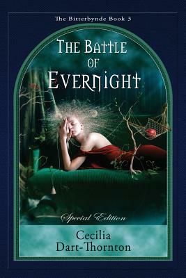 The Battle of Evernight - Special Edition: The Bitterbynde Book #3 by Cecilia Dart-Thornton