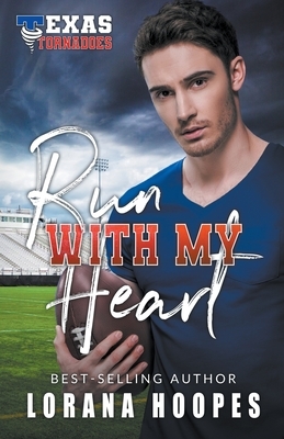 Run With My Heart by Lorana Hoopes