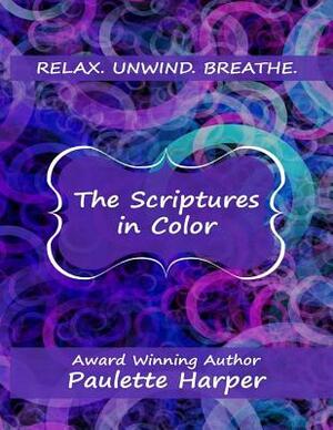 The Scriptures In Color by Paulette Harper