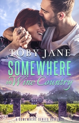 Somewhere in Wine Country: Billionaire Family Romance by Toby Jane