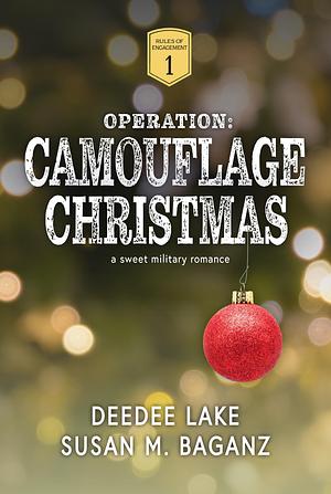 Operation: Camouflage Christmas by DeeDee Lake, DeeDee Lake, Susan M. Baganz