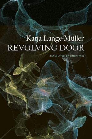 Revolving Door by Katja Lange-Müller, Simon Pare