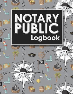 Notary Public Logbook: Notarized Paper, Notary Public Forms, Notary Log, Notary Record Template, Cute Pirates Cover by Rogue Plus Publishing