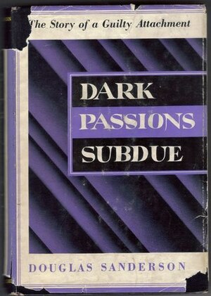 Dark Passions Subdue by Douglas Sanderson
