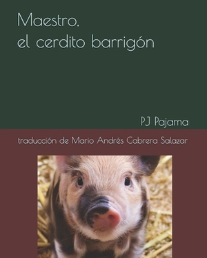 Maestro, el cerdito barrigón by Pj Pajama, Gerald Elias