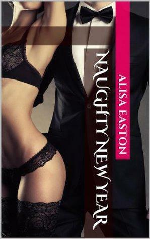 Naughty New Year by Alisa Easton