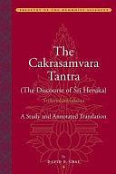 The Cakrasamvara Tantra: The Discourse of Śrī Heruka by Thomas F. Yarnall, David B. Gray