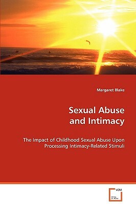 Sexual Abuse and Intimacy by Margaret Blake