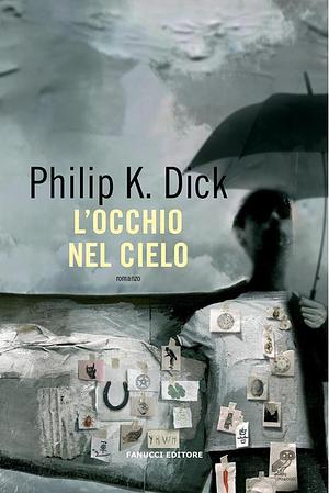 Occhio nel cielo by Philip K. Dick