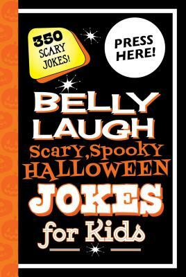 Belly Laugh Scary, Spooky Halloween Jokes for Kids: 350 Scary Jokes! by Sky Pony Press
